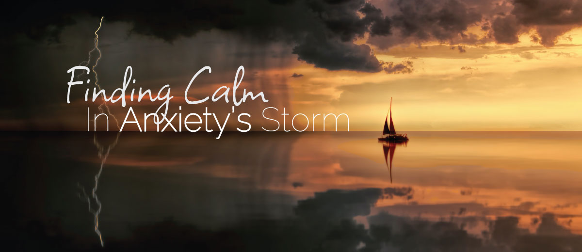 Finding Calm in Anxiety's Storm